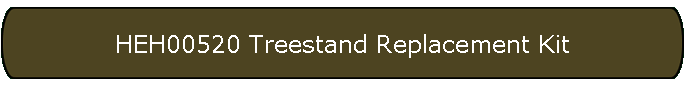HEH00520 Treestand Replacement Kit