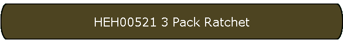 HEH00521 3 Pack Ratchet