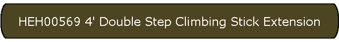 HEH00569 4' Double Step Climbing Stick Extension